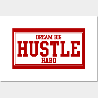 DREAM BIG - HUSTLE HARD Posters and Art